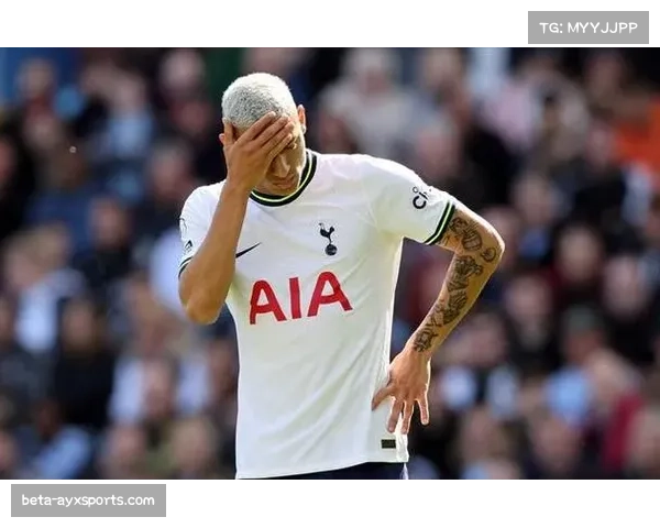 理查利森在对阵利兹联的比赛中达成热刺生涯重要里程碑